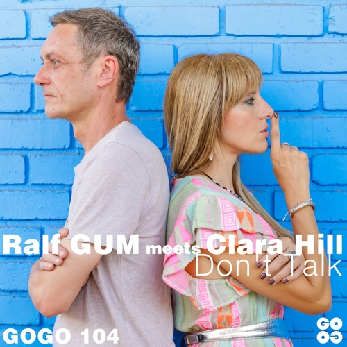 Clara Hill & Ralf Gum - Don't Talk [GOGO104]